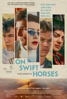 91探花视频《快马驰情 On Swift Horses》免费在线观看