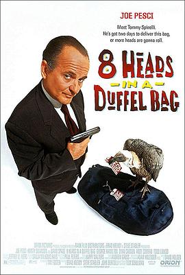 91探花视频《一个布袋八个头 8 Heads in a Duffel Bag》免费在线观看